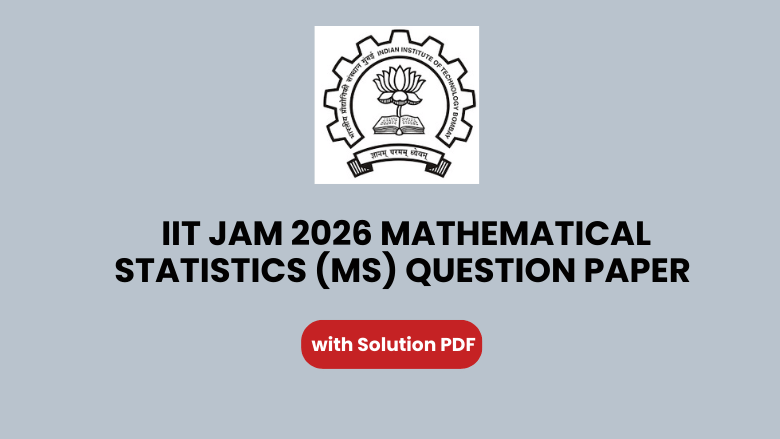 IIT JAM 2026 Mathematical Statistics (MS)