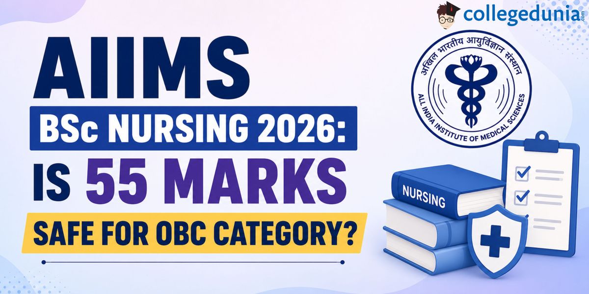 Is 55 Marks Enough for AIIMS BSc Nursing 2026