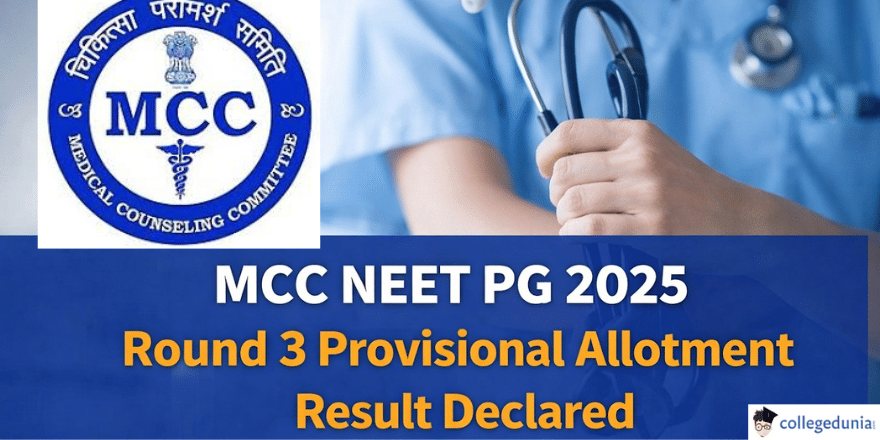 MCC NEET PG 2025 Round 3 Provisional Allotment Result 