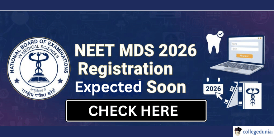 NEET MDS 2026 Registration to Begin Soon