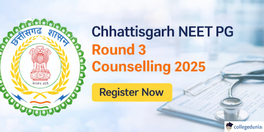 Chhattisgarh NEET PG Round 3 Counselling 2025 Registration Open