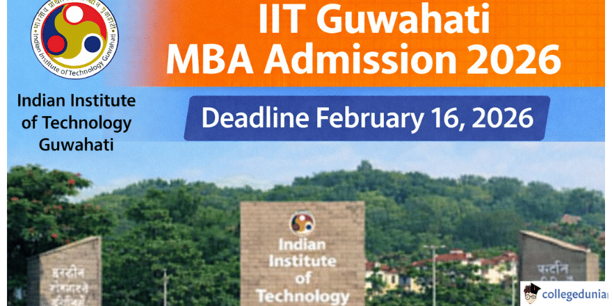 IIT Guwahati MBA Admission 2026 Application Deadline Extended Till February 16