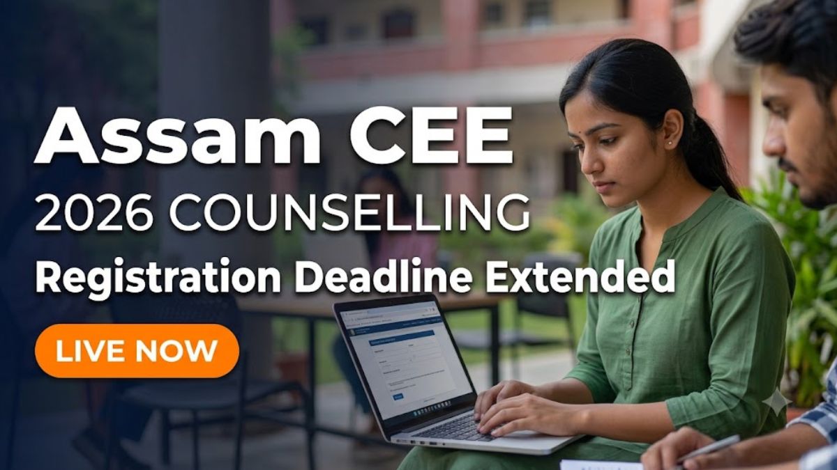 Assam CEE Counselling 2026 Registration and Choice Filling Deadline Extended