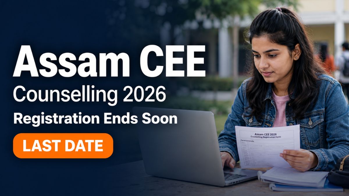 Assam CEE Counselling 2026 Registration Ends July 17