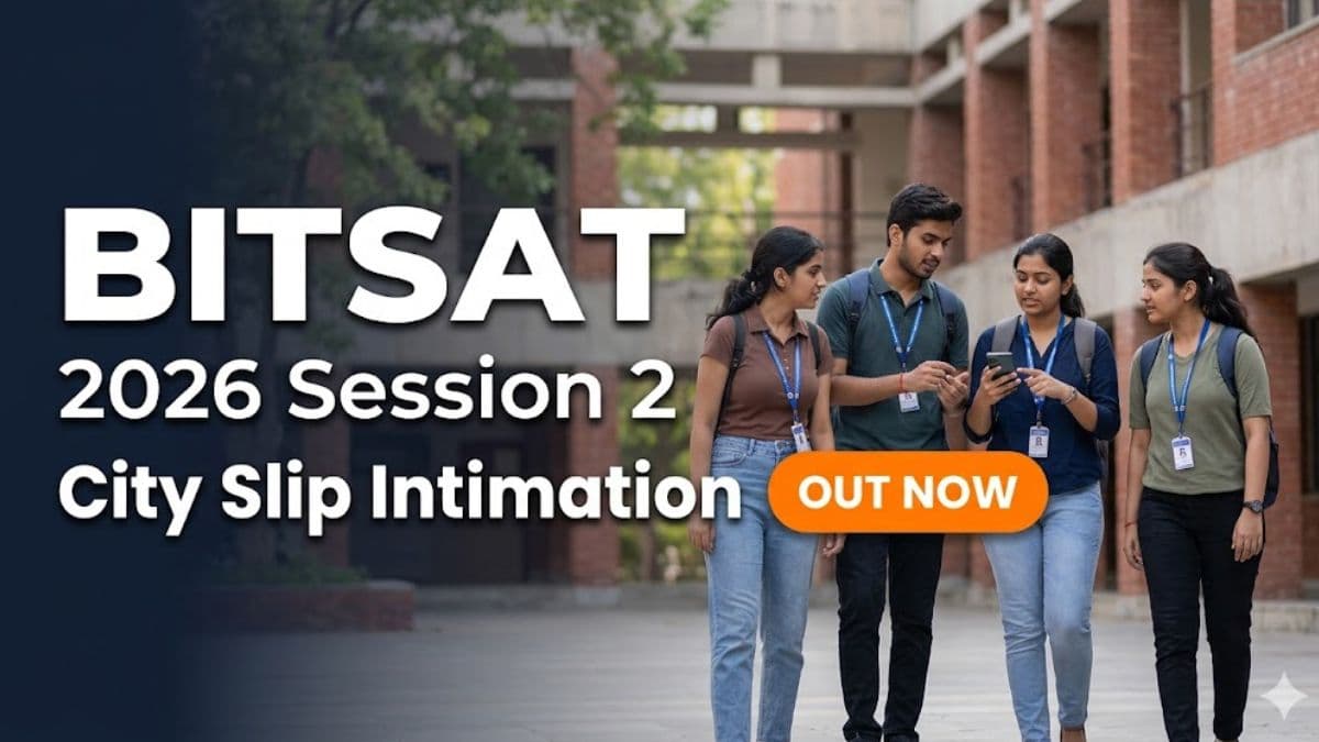 BITSAT 2026 Session 2 City Slip Intimation Out