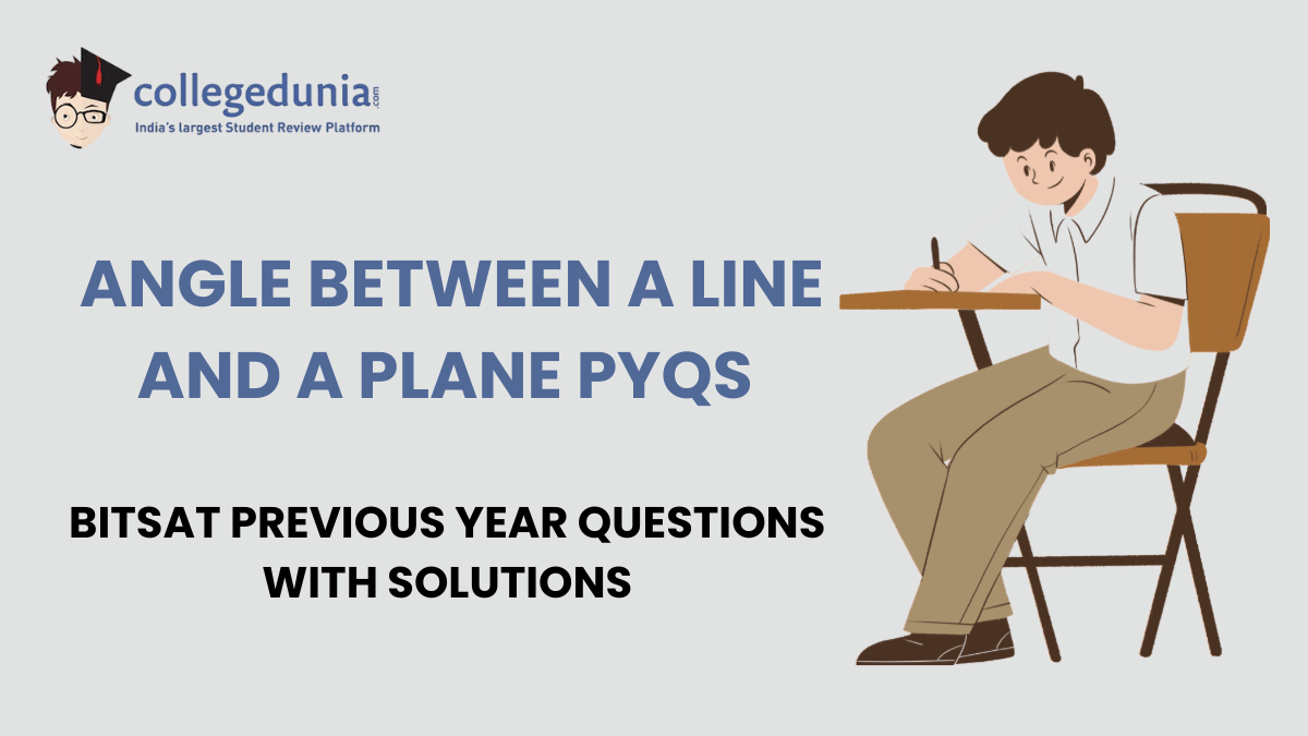 BITSAT PYQs for Angle Between a Line and a Plane with Solutions