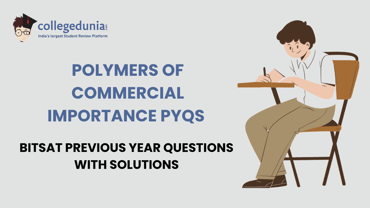 BITSAT PYQs for Polymers of Commercial Importance with Solutions