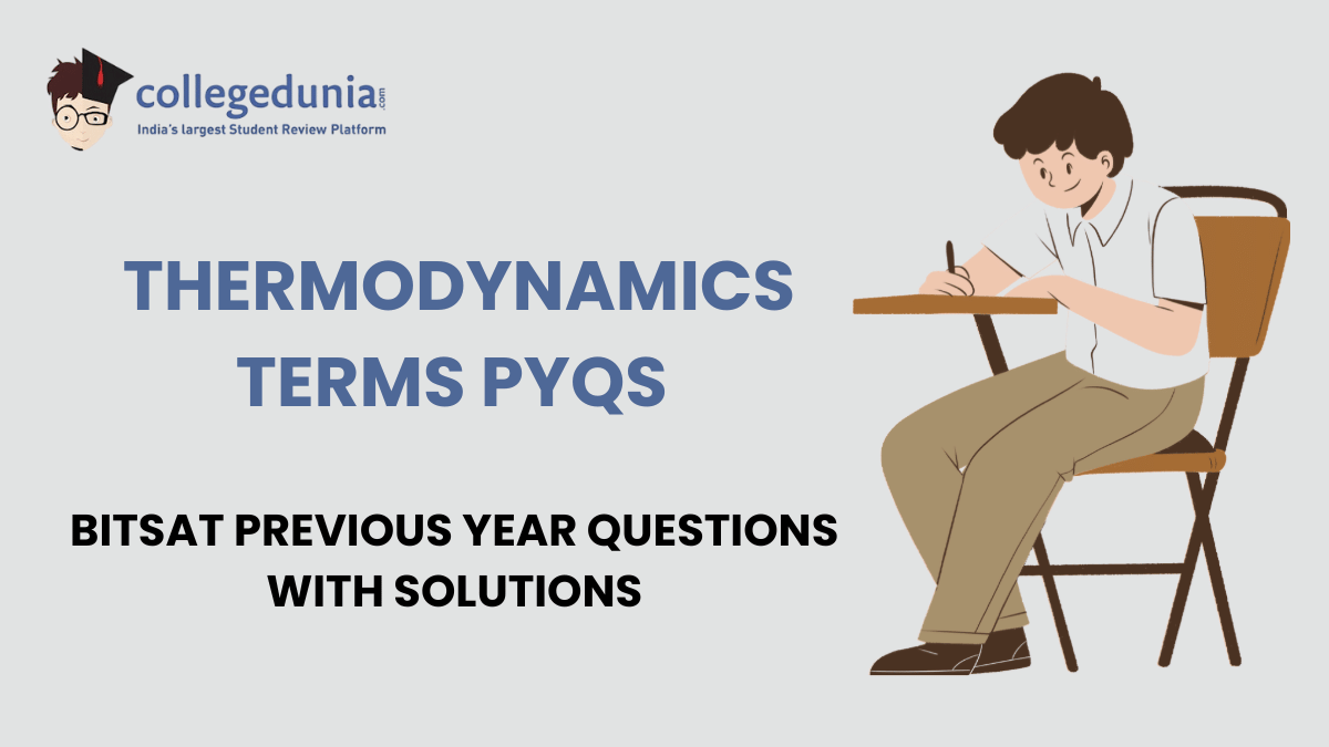 BITSAT PYQs for Thermodynamics Terms with Solutions