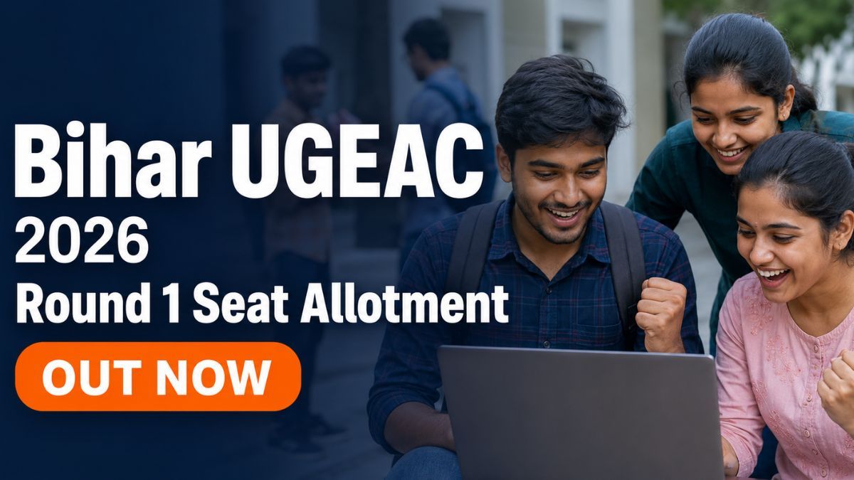Bihar UGEAC 2026 Round 1 Seat Allotment Out