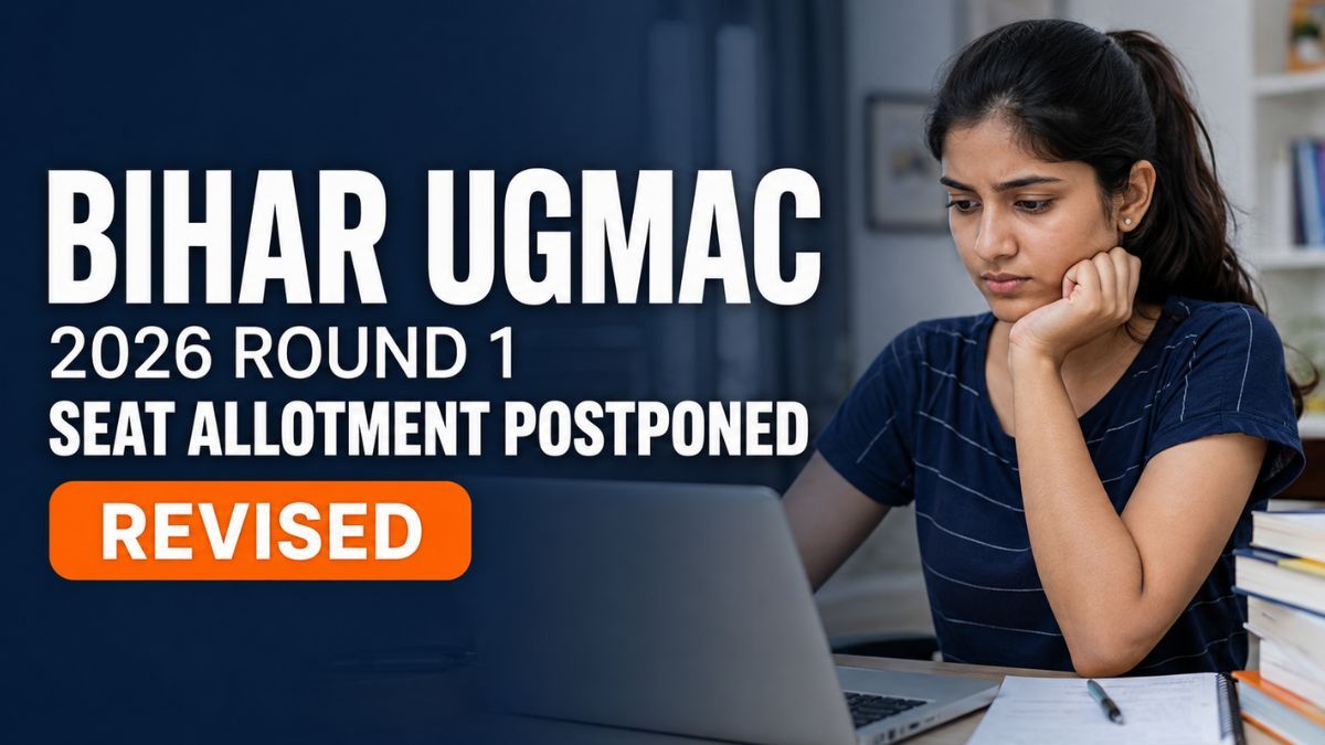 Bihar UGMAC 2026 Round 1 Seat Allotment Postponed