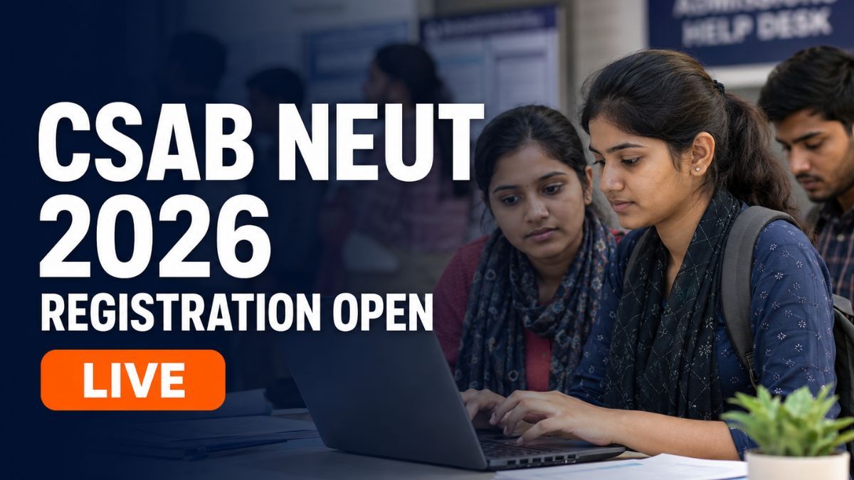 CSAB NEUT 2026 Registration Opens at csab.nic.in; Check How to Apply