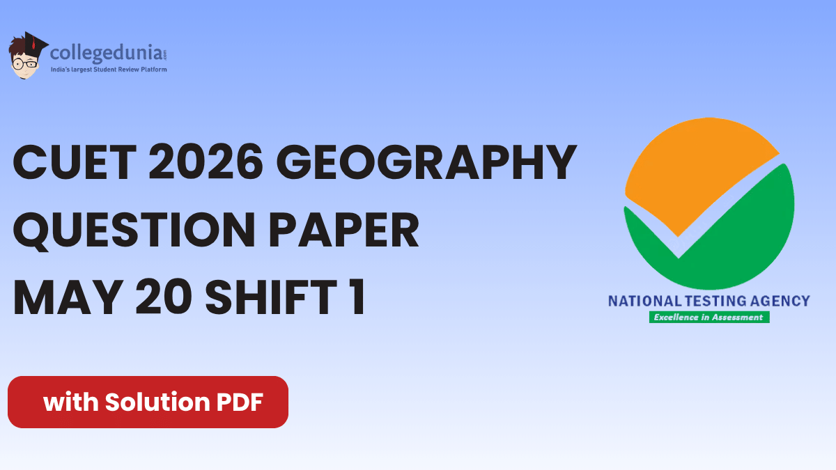 CUET 2026 May 20 Shift 1 Geography Question Paper with Solutions