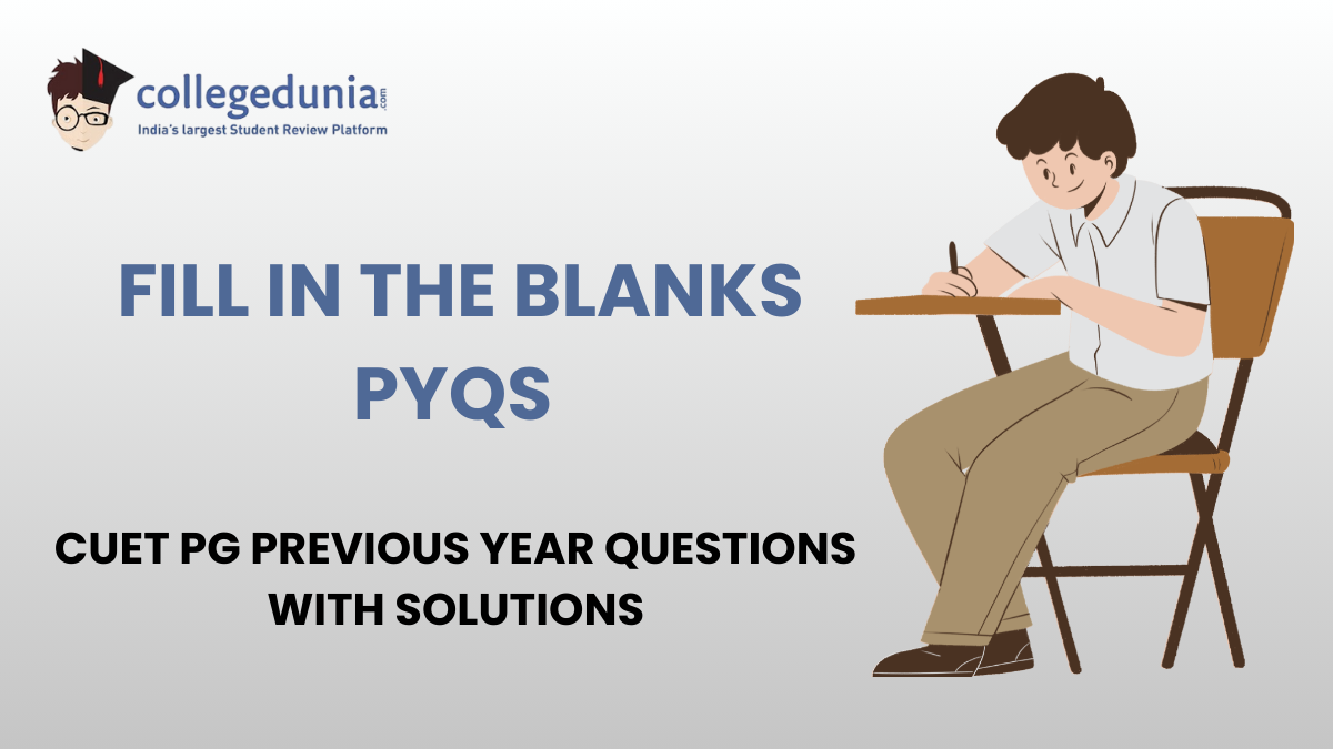 CUET PG PYQs for Fill in the Blanks with Solutions
