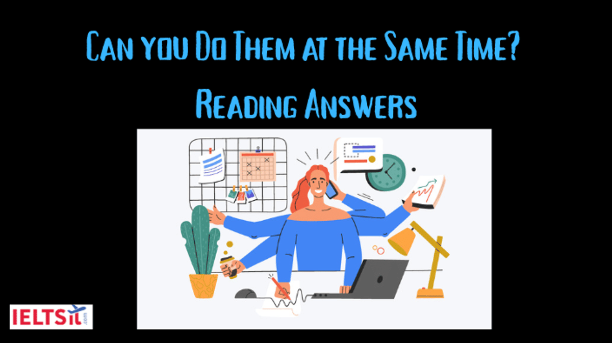 Can you Do Them at the Same Time? Reading Answers