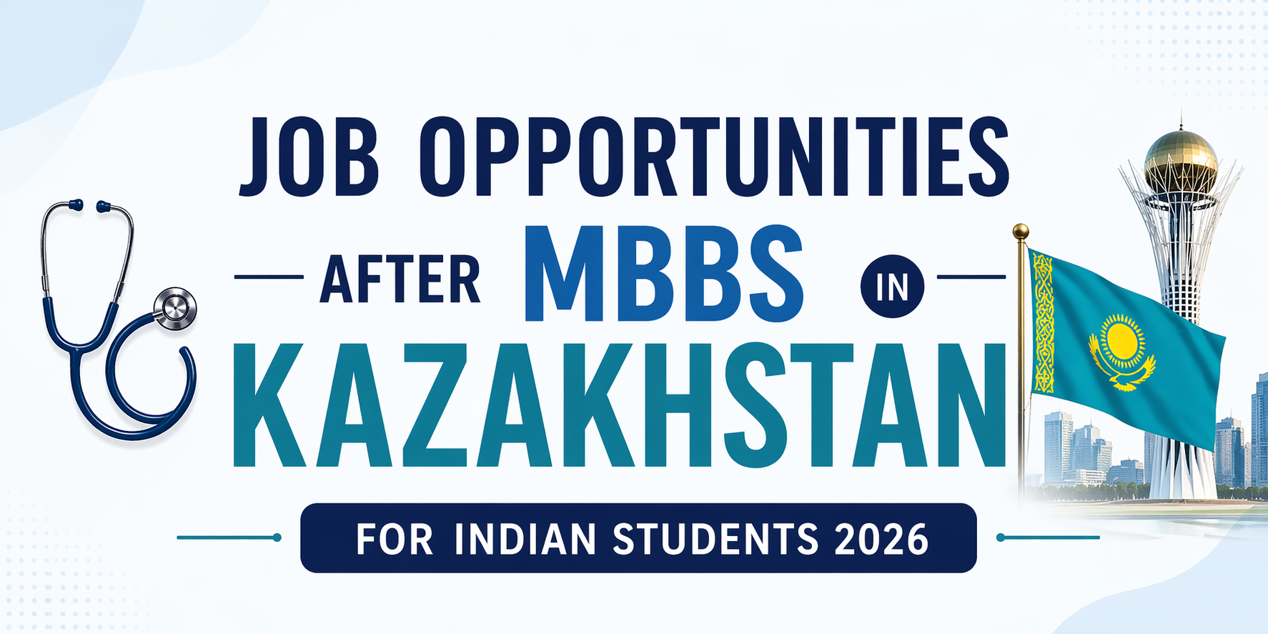 Job opportunities after MBBS in Kazakhstan 