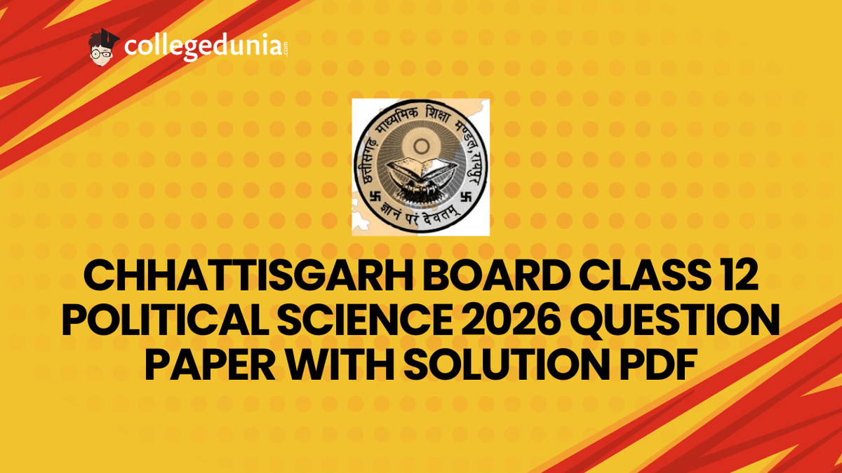 Chhattisgarh Board Class 12 Political Science 2026 Question Paper with Solution PDF