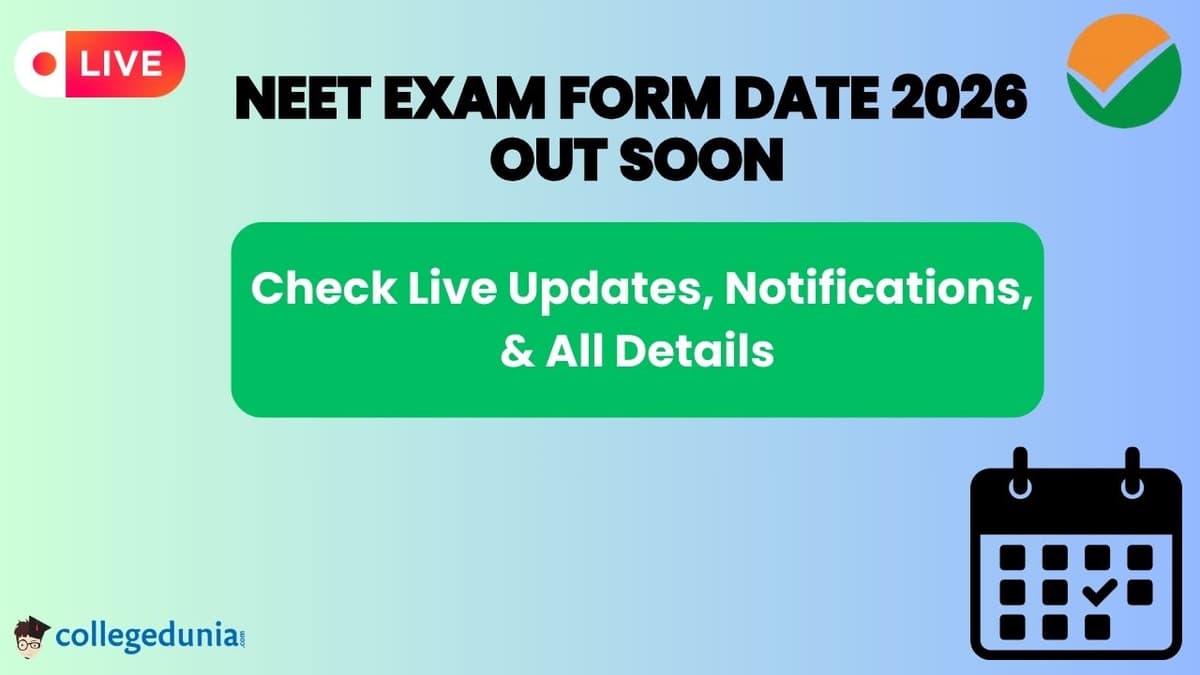 NEET Exam Form Date 2026 Out