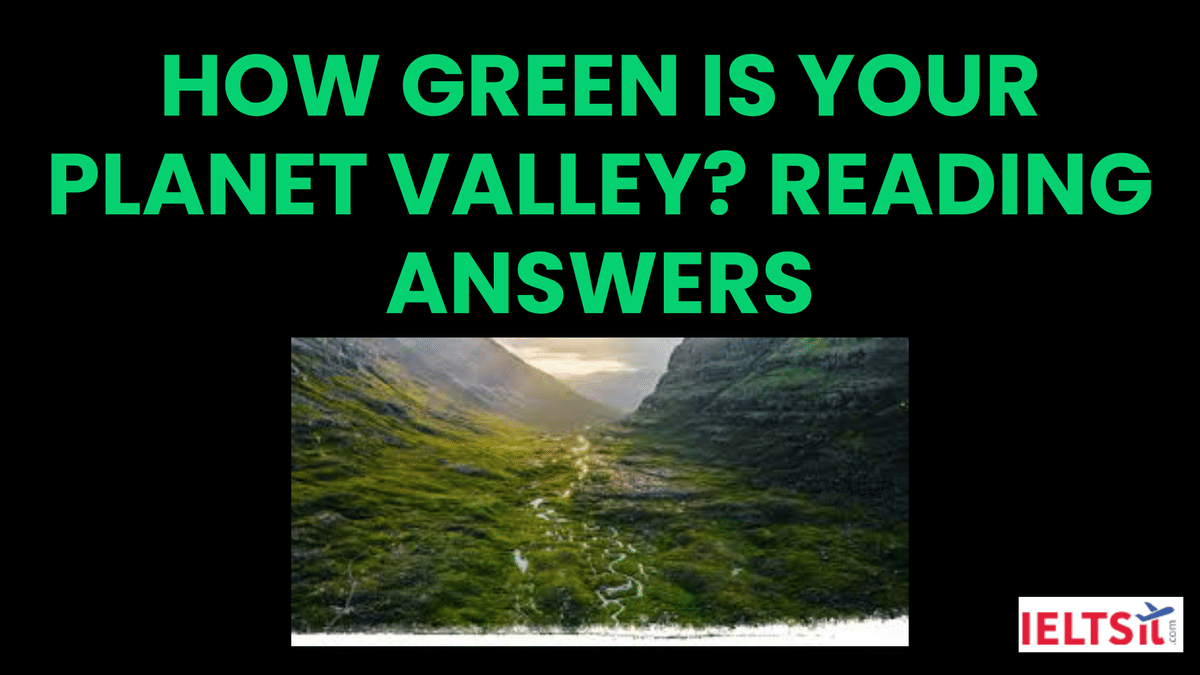 How Green is Your Planet Valley? Reading Answers