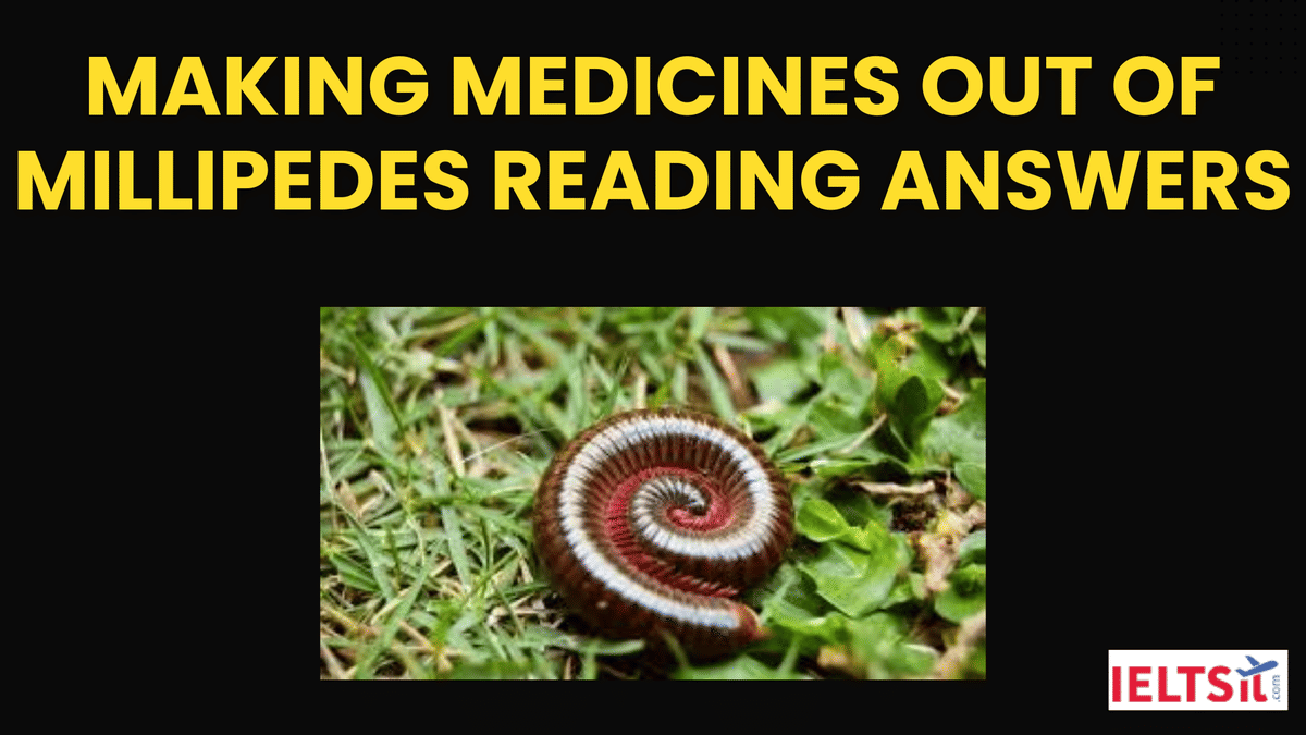Making Medicines out of Millipedes Reading Answers