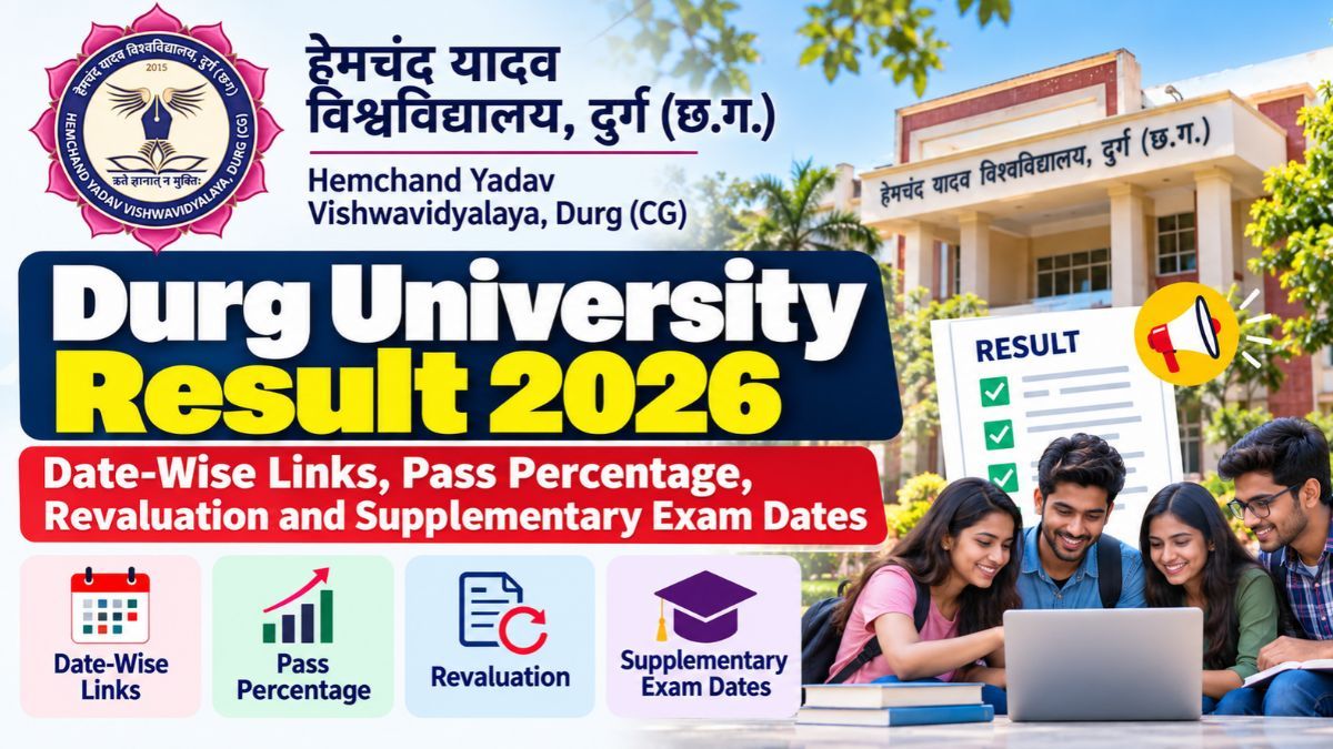 Durg University Result 2026: Date-Wise Links, Pass Percentage, Revaluation and Supplementary Exam Dates