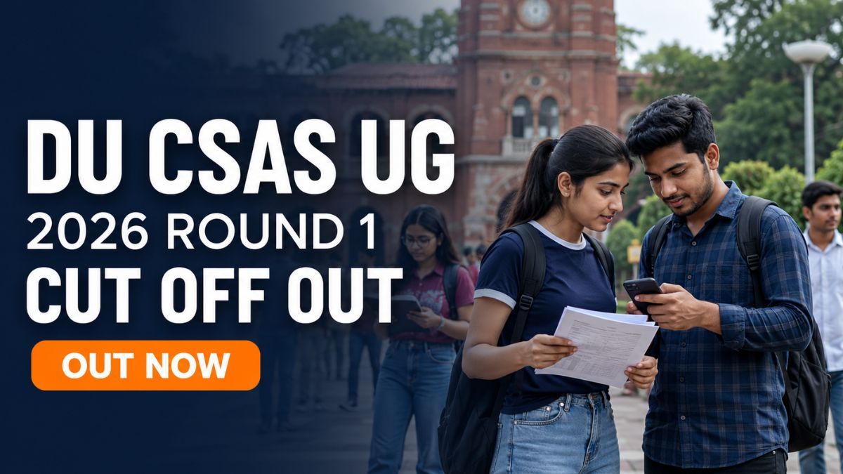 DU CSAS UG 2026 Round 1 Cut Off Out