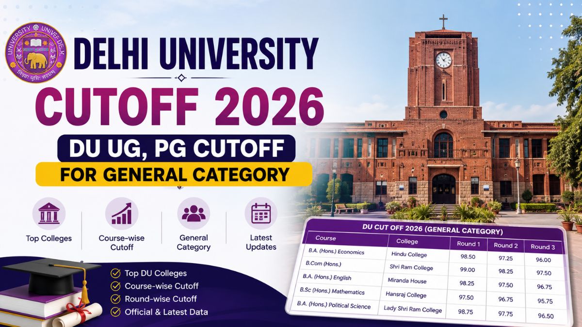  Delhi University Cutoff 2026: DU UG, PG Cutoff for General Category