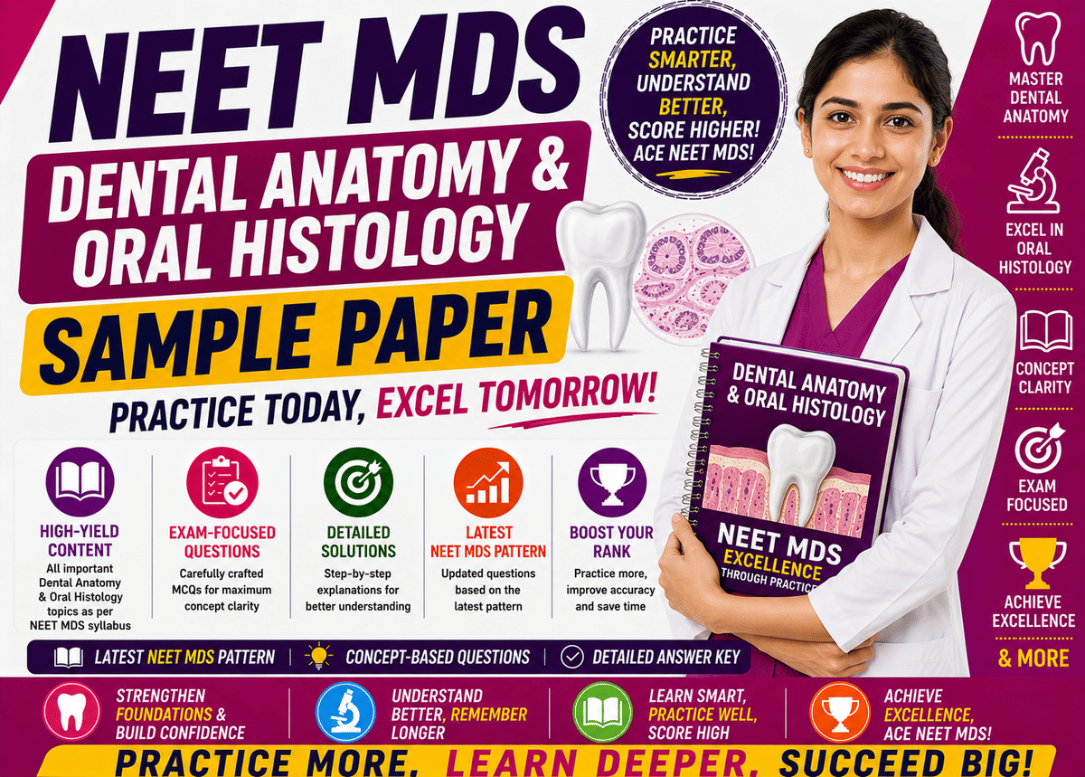 NEET MDS Dental Anatomy and Oral Histology Sample Papers 2027