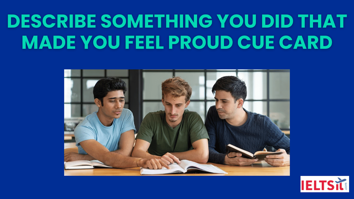 Describe Something You Did That Made You Feel Proud Cue Card
