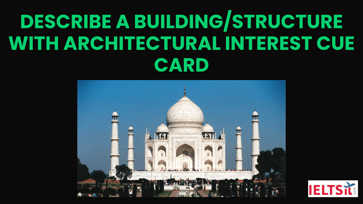 Describe a Building/Structure with Architectural interest Cue Card