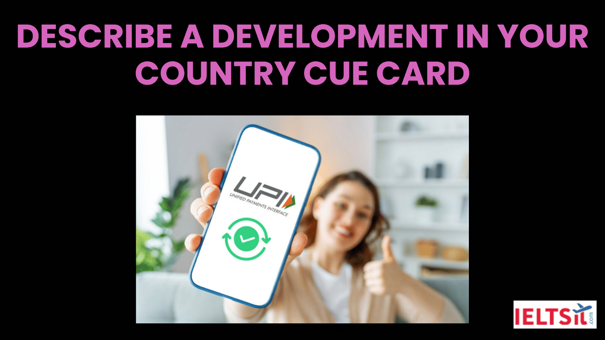 Describe a Development in Your Country Cue Card