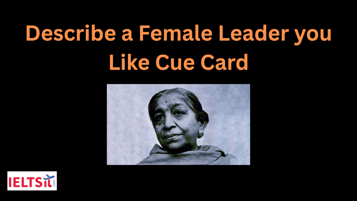 Describe a Female Leader you Like Cue Card