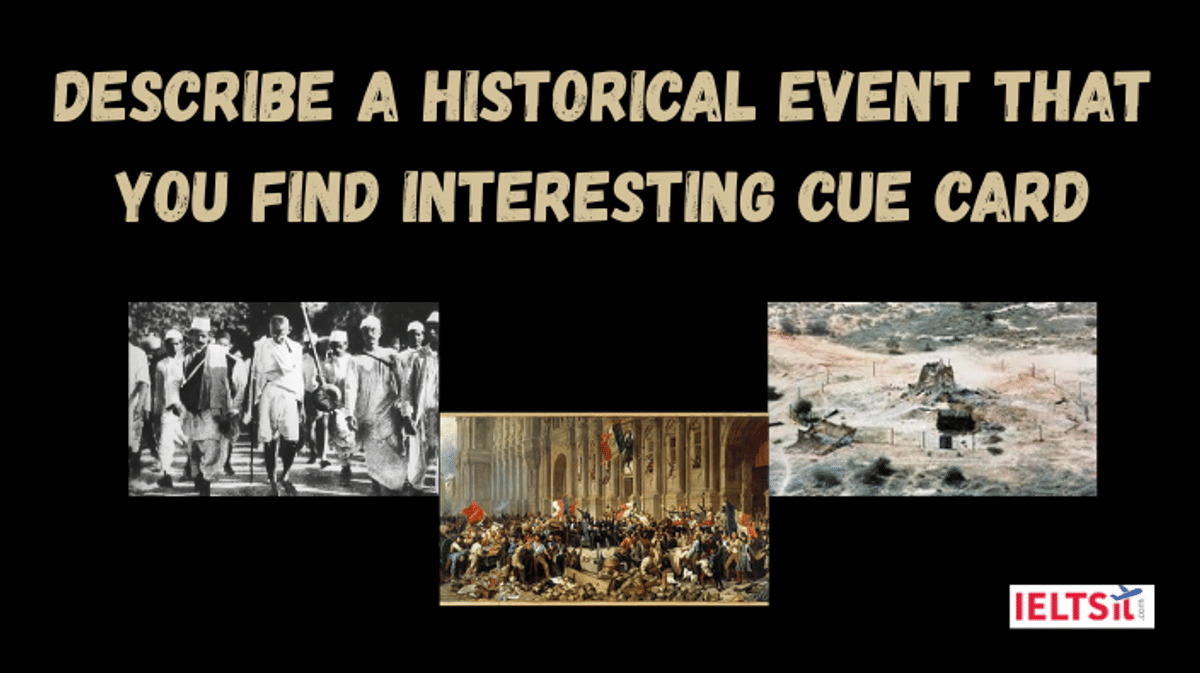 Describe a Historical Event that you find Interesting Cue Card