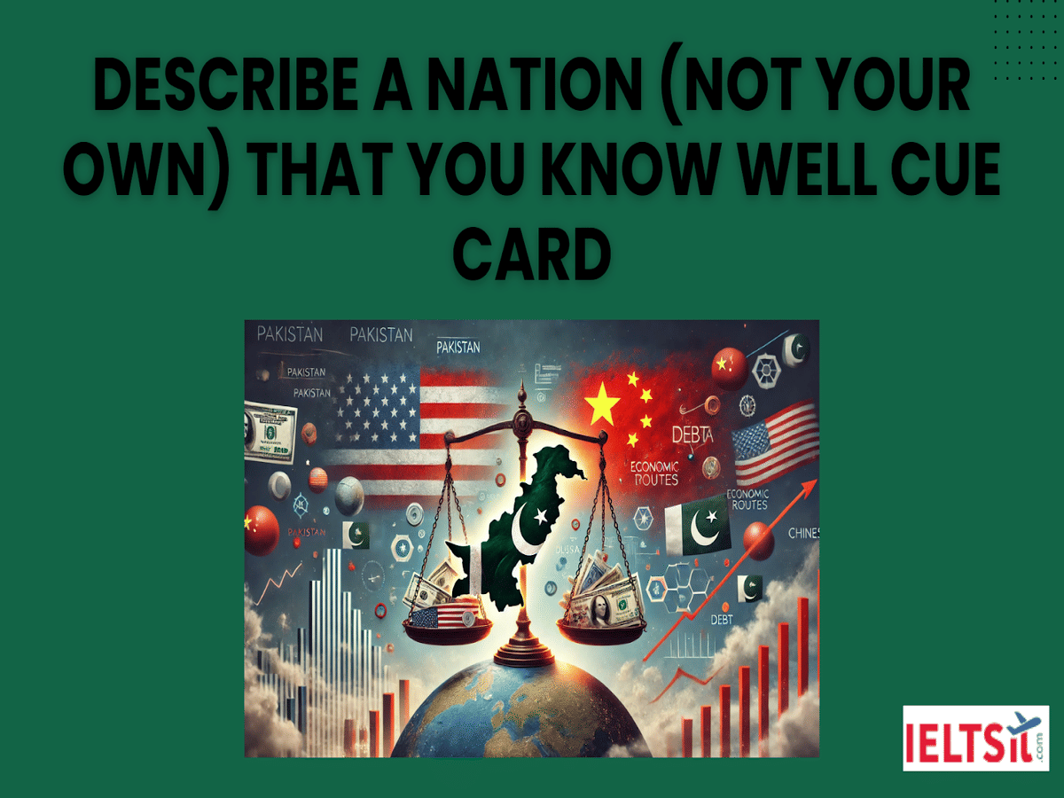 Describe a Nation (not your own) that you know Well Cue Card