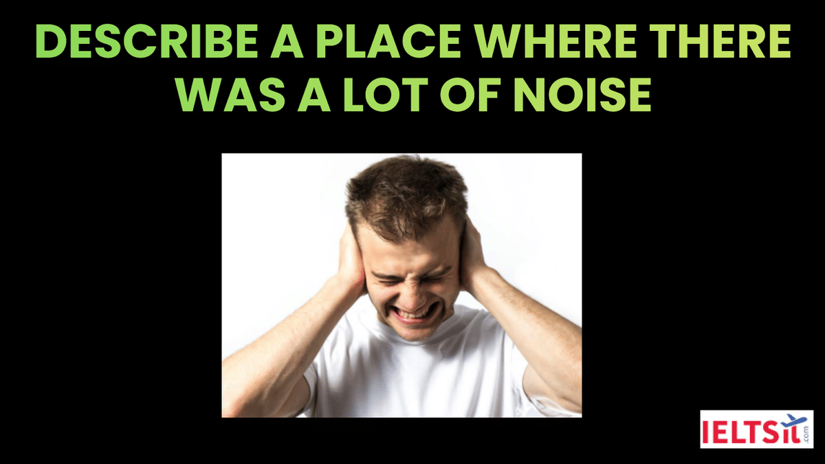 Describe a Place Where There Was a Lot of Noise Cue Card