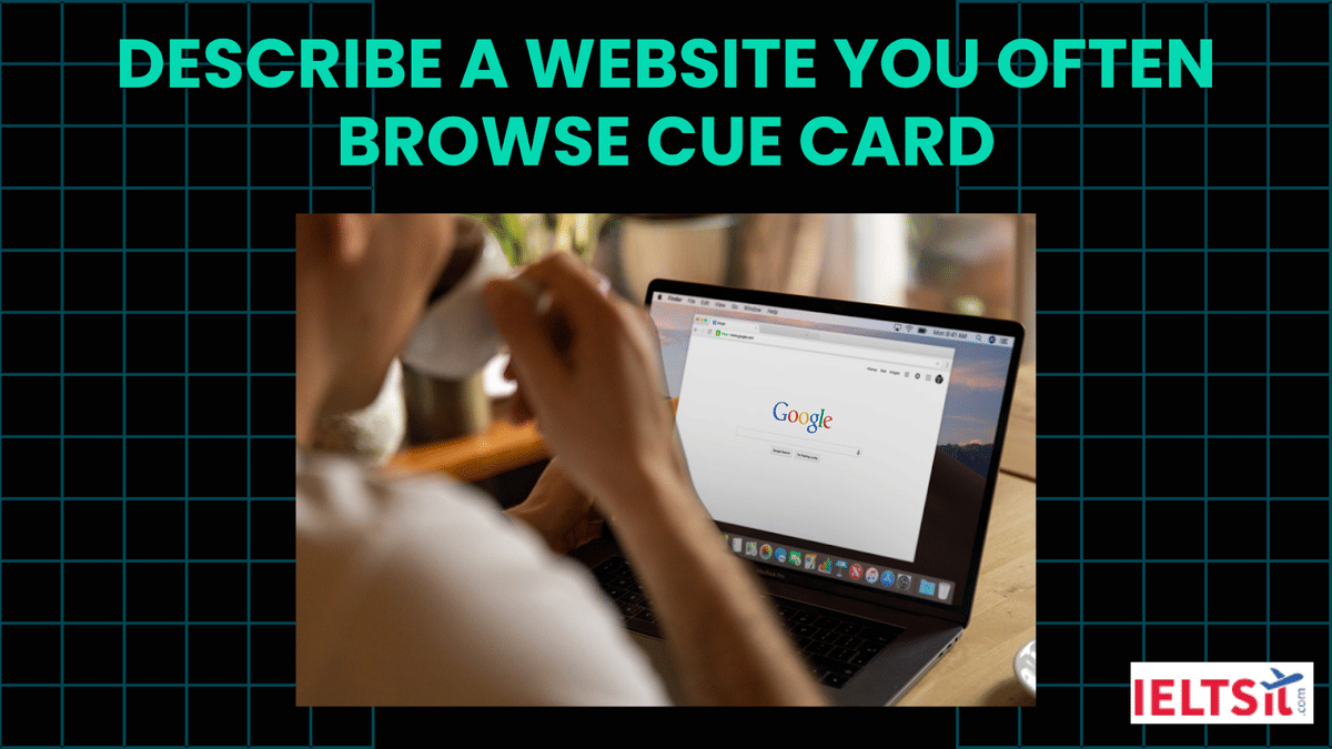 Describe a Website you often Browse Cue Card