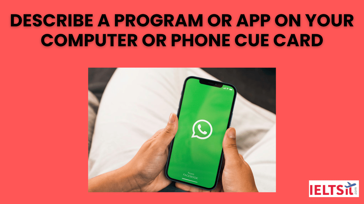 Describe a program or app on your computer or phone Cue card