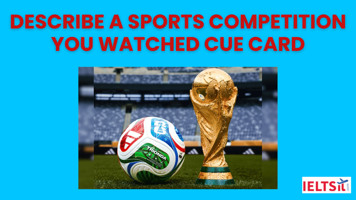 Describe a sports competition you watched Cue Card