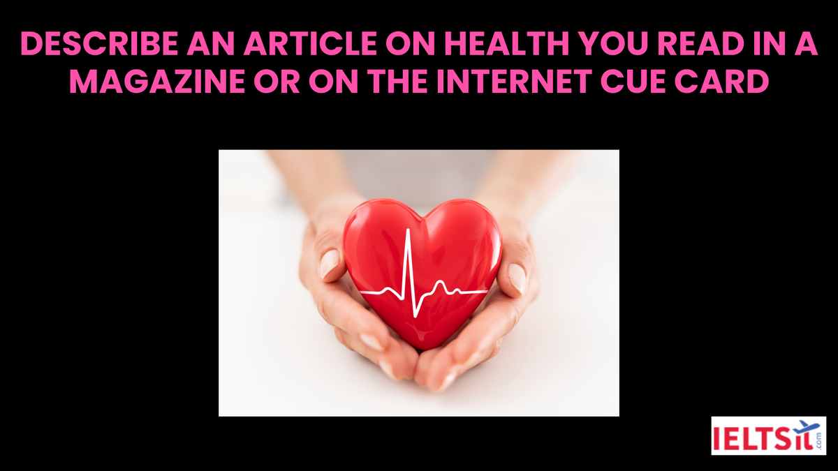 Describe an Article on Health You Read in a Magazine or on the Internet Cue Card