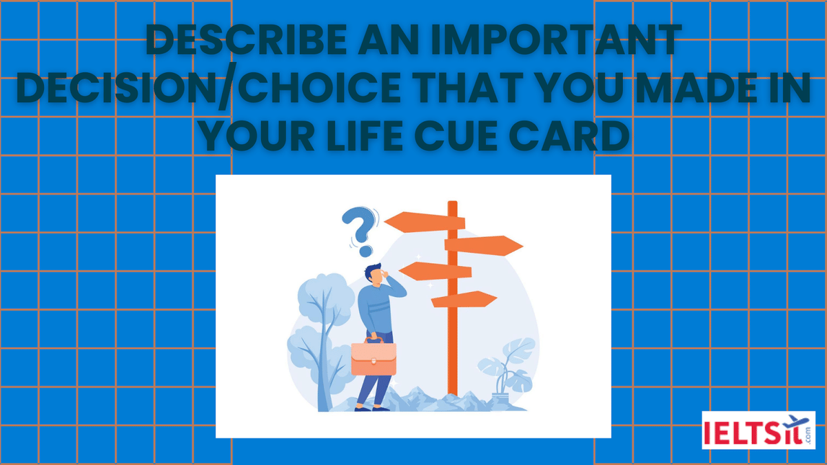 Describe an Important Decision/Choice that you made in your Life Cue Card