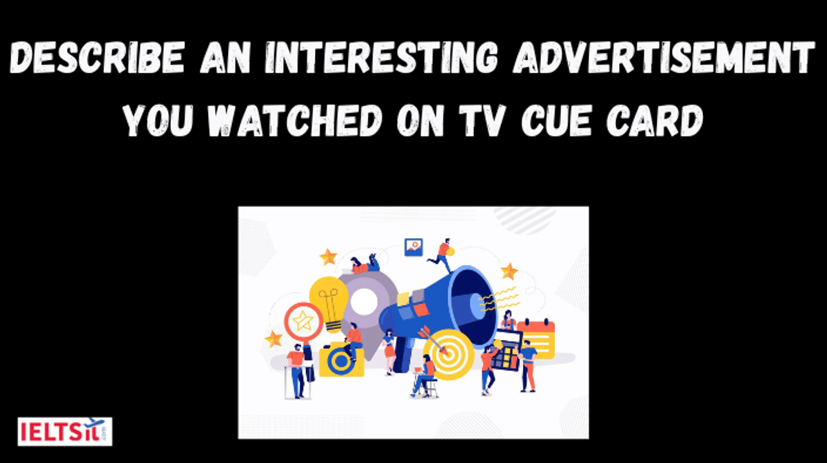 Describe an Interesting Advertisement you Watched on TV Cue Card