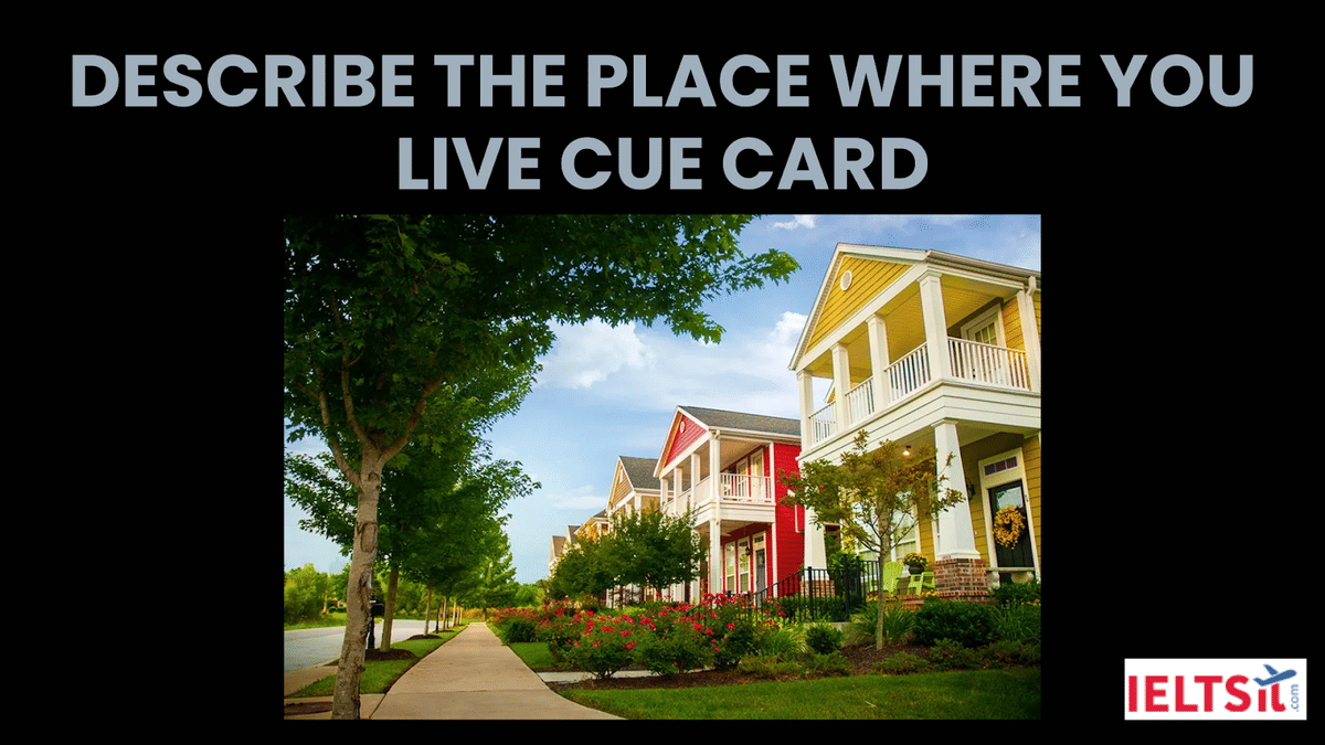 Describe the Place where you Live Cue Card
