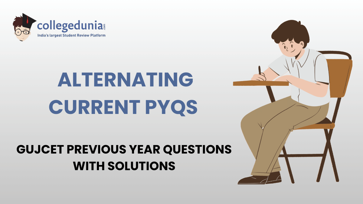 GUJCET PYQs for Alternating current with Solutions
