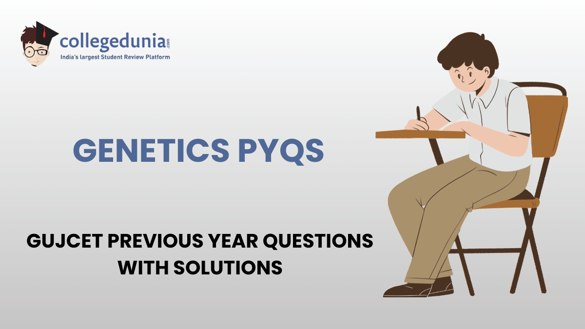 GUJCET PYQs for Genetics with Solutions