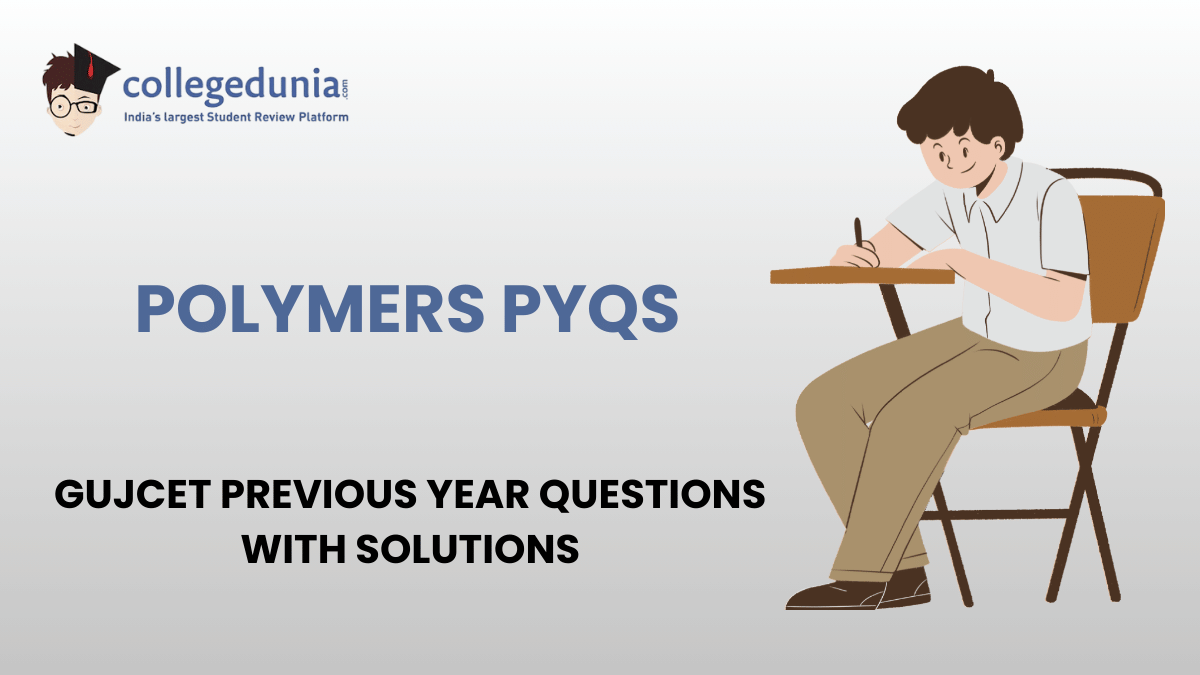 GUJCET PYQs for Polymers with Solutions