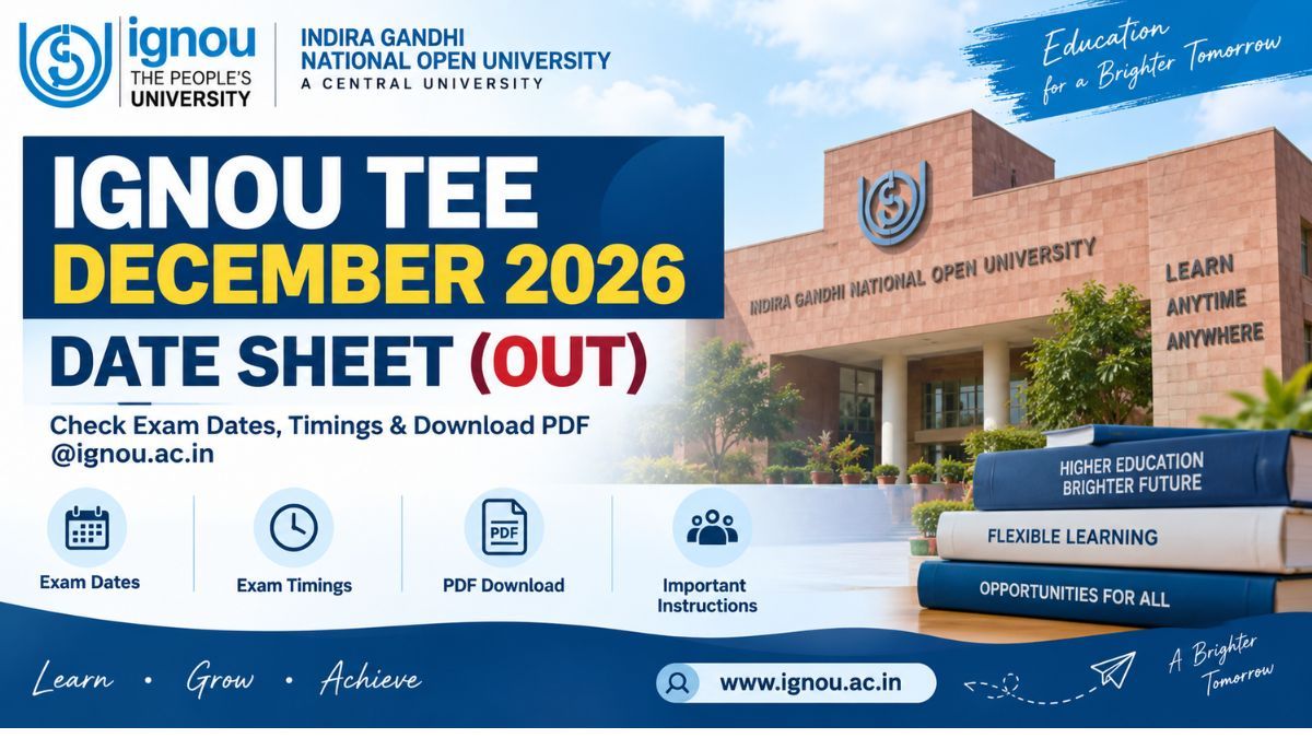 IGNOU TEE December 2026 Date Sheet (Out) @ignou.ac.in : Exam Dates, Timings & Download PDF