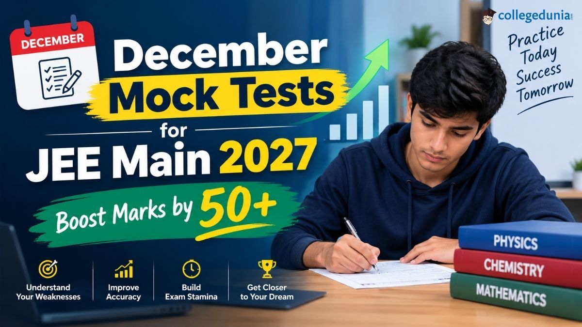 December Mock Tests for JEE Main 2027 Boost Scores by 50 Marks Before Session 1