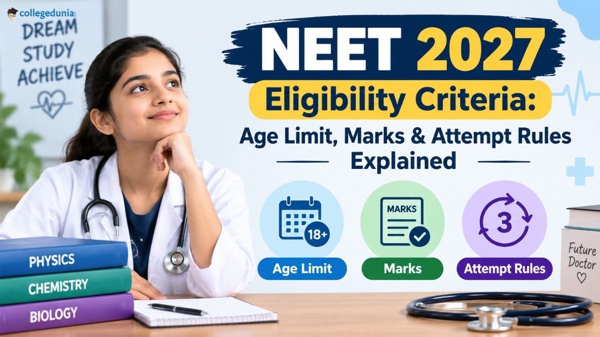 NEET 2027 Eligibility Age Limit Marks Attempts