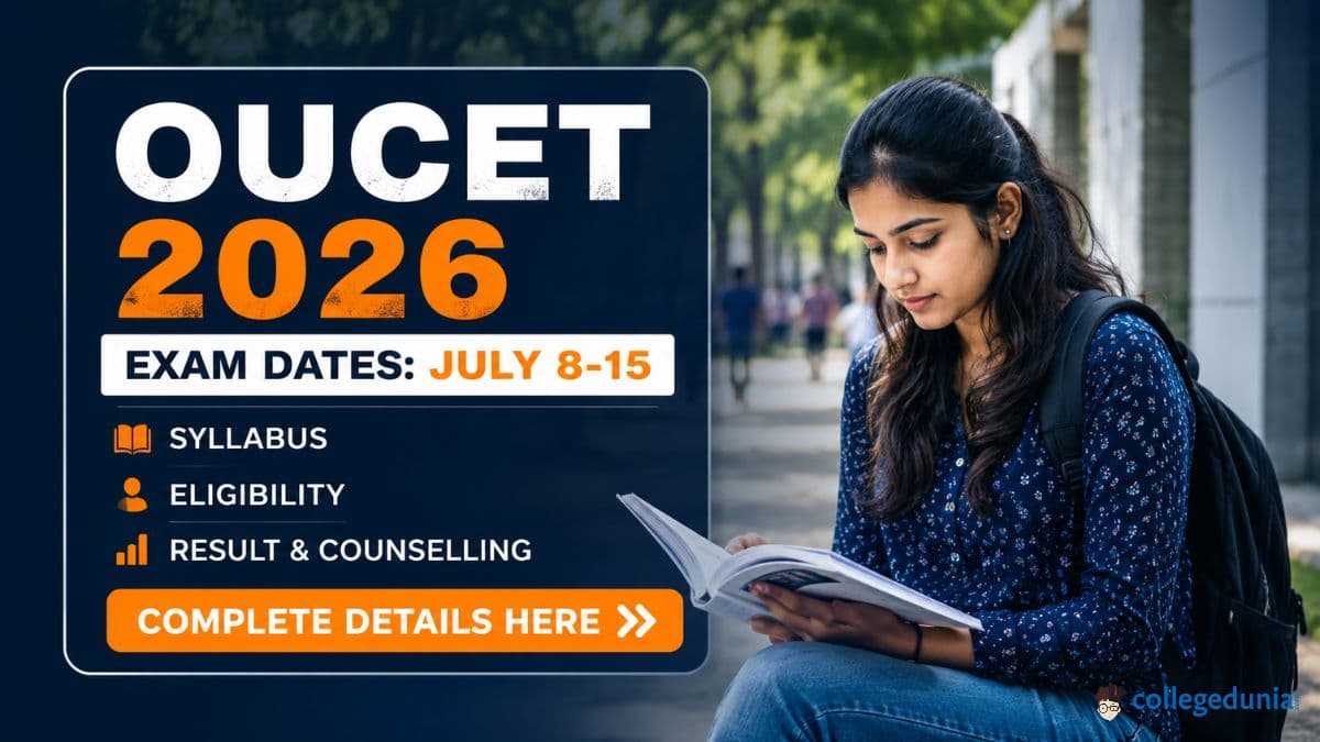 OUCET 2026: Exam Dates July 8-15, Syllabus, Eligibility, Result and Counselling         