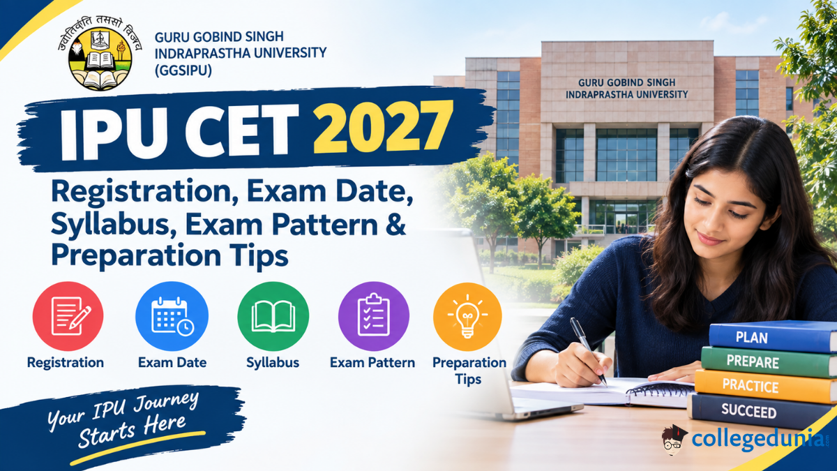 IPU CET 2027: Registration, Exam Date, Syllabus, Exam Pattern & Preparation Tips