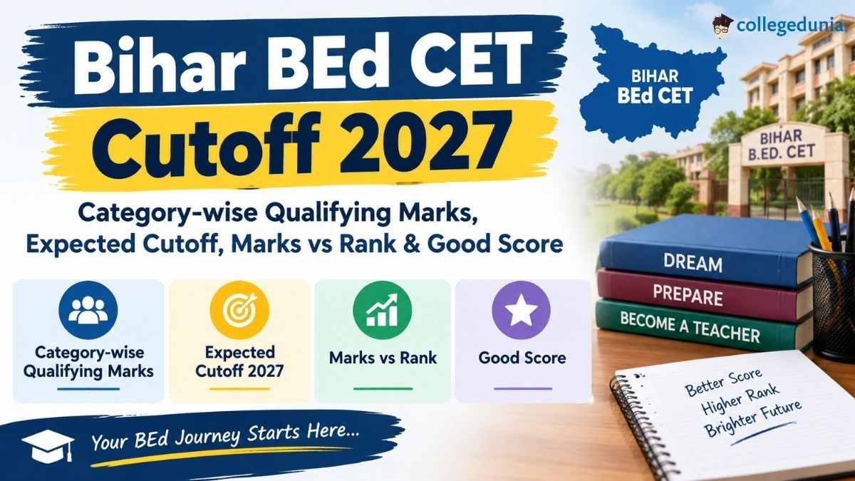 Bihar BEd CET Cutoff 2027: Category-wise Qualifying Marks, Expected Cutoff, Marks vs Rank & Good Score